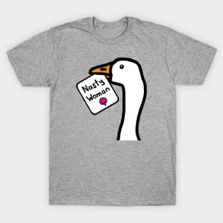 Portrait of a Goose with Nasty Woman Sign T-Shirt